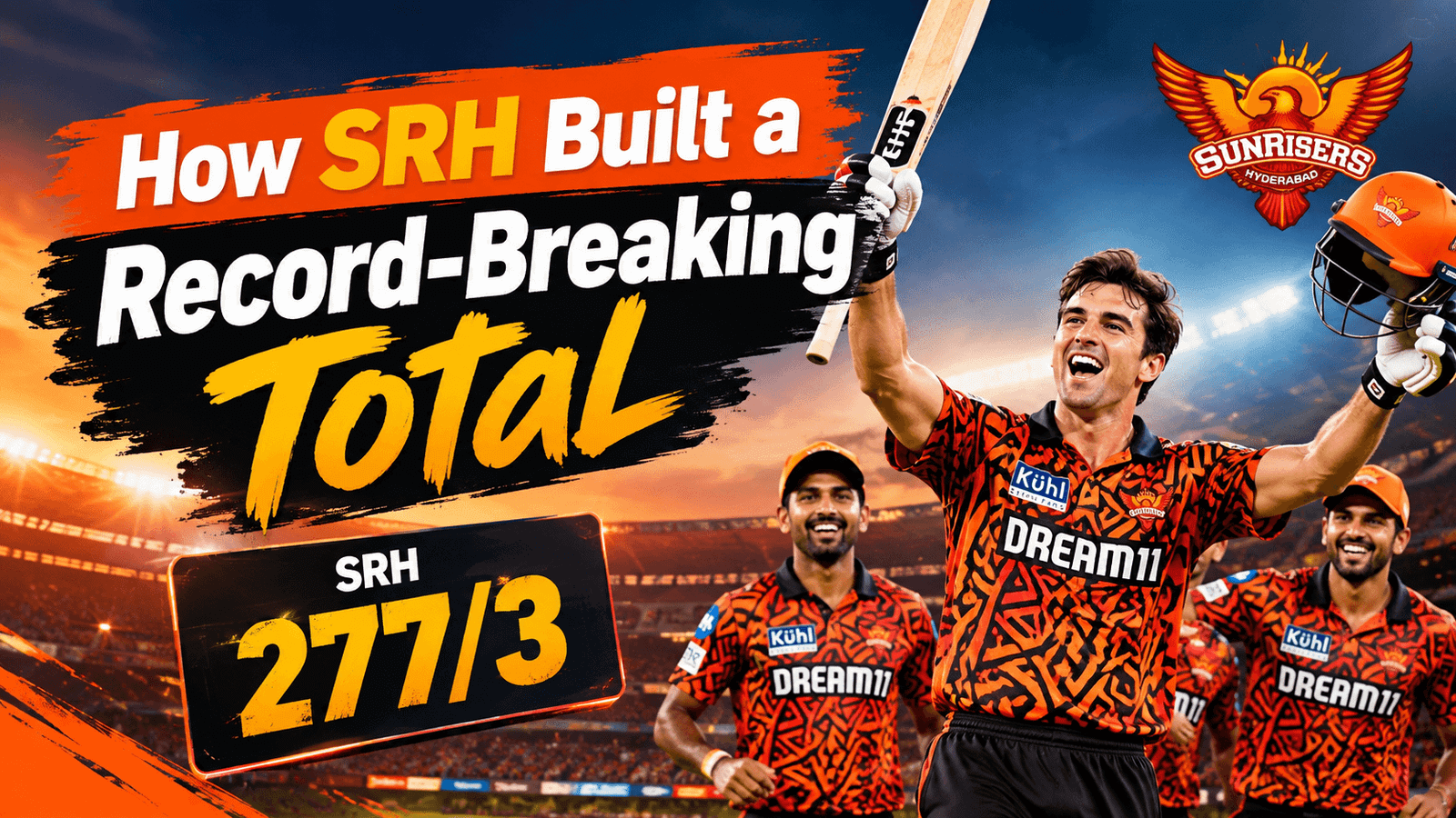 How SRH Built a Record-Breaking Total